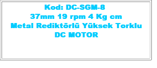 Dc_Motor | DC_Motor_6v_37mm_Metal_rediktörlü_Tork_8Kg-cm | Spur_Gear_Dc_Motor 