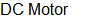 DC Motor